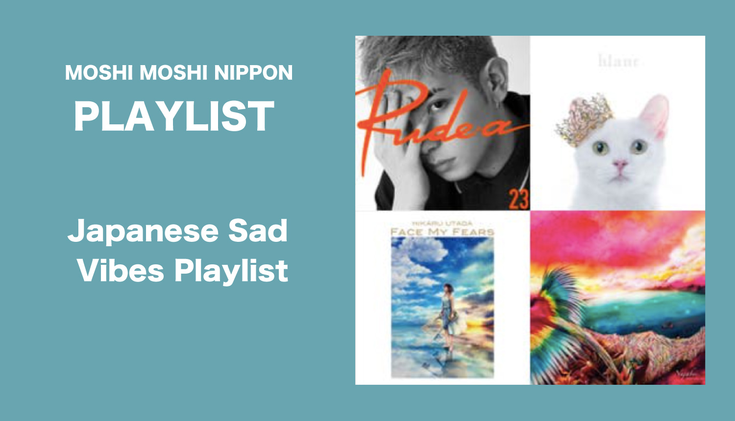 Moshi Moshi Nipponプレイリスト 今週のテーマ 悲しい気分の時に聴きたいj Music Moshi Moshi Nippon もしもしにっぽん